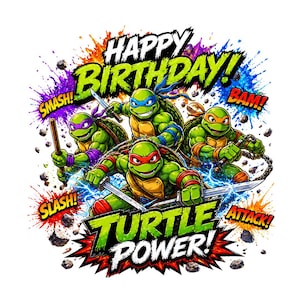 Puede incluir: Gráfico colorido de las Tortugas Ninja con el texto "¡Feliz Cumpleaños!" y "¡Turtle Power!". La imagen muestra a las tortugas en poses de acción, con palabras de acción como "¡Smash!" y "¡Attack!" incluidas.