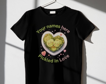 Personalized Custom Pickle Love Shirt, Cottagecore Shirt, Gift for her, Gift for him, Anniversary gift, Pickle Gift, Personalized Gift