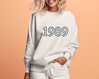 Taylor Swift 1989 Sweatshirt, 1989 sweatshirt, 1989 birth year sweatshirt, Birthday Gift, Gift for Her, Gift for Him, Gift for Mom