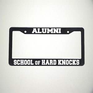 Alumni School of Hard Knocks License Plate Holder