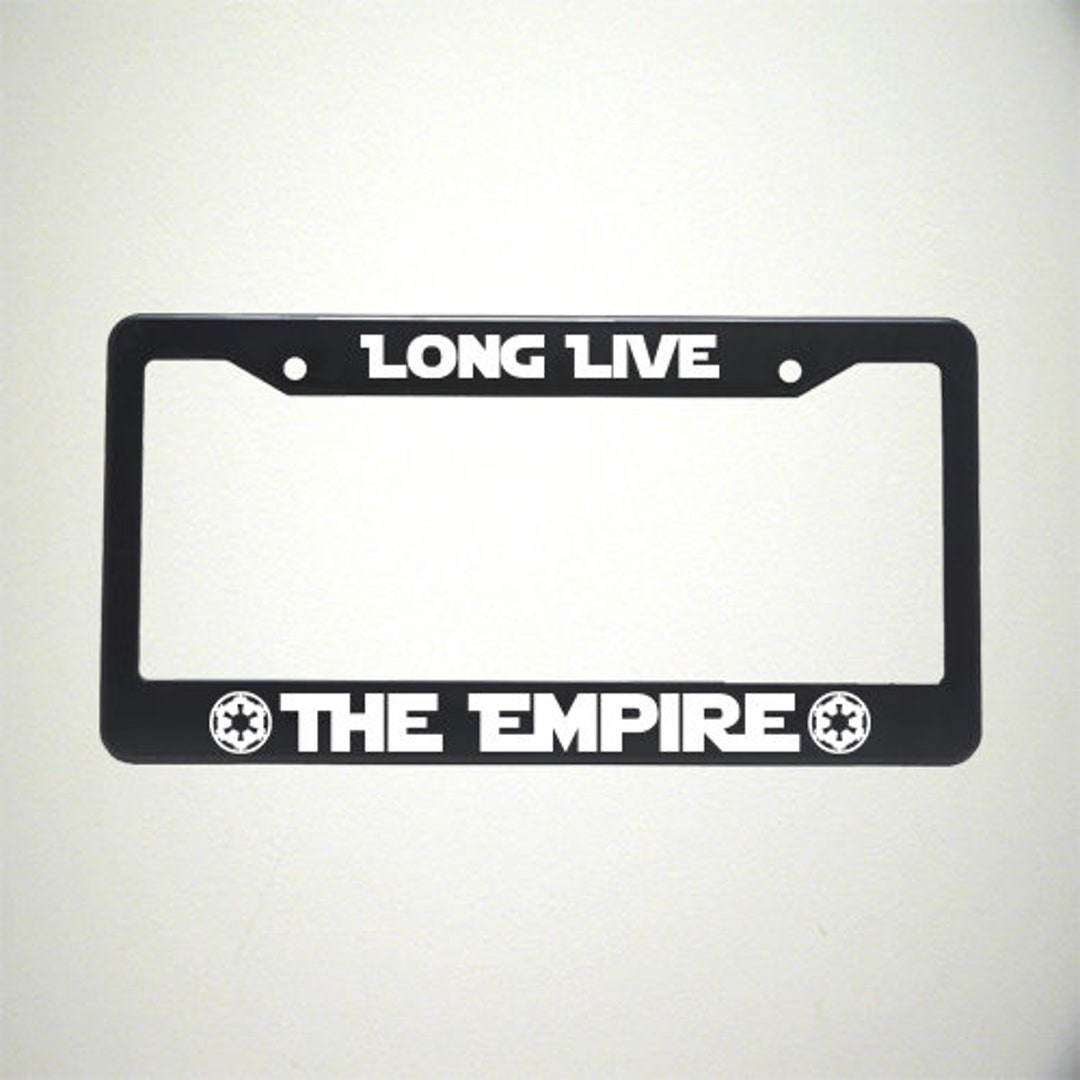 Long Live the Empire License Plate Holder Etsy