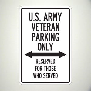 U.S. Army Veteran Parking Only For Those Who Served Parking Sign