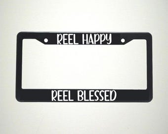 Reel Happy Reel Blessed Vehicle License Plate Holder | Fishing is Life Gift