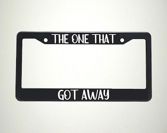 The One That Got Away Vehicle License Plate Holder | Fisherman Funny Gift