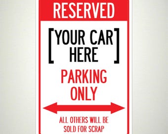 Reserved Custom Text Parking Only Sign