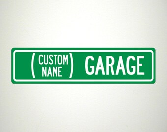 May include: Green and white street sign with the text "(CUSTOM NAME) GARAGE".
