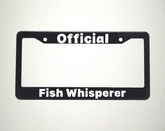 Official Fish Whisperer License Plate Holder | Competitive Fisher Gift