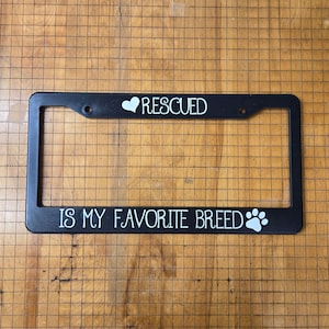 Rescued My Favorite Breed Pet License Plate Holder