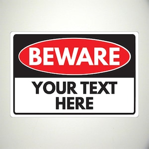 Beware benutzerdefinierte Text Blechschild