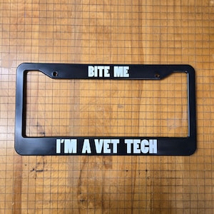&quot;Bite Me, ich bin ein &quot;&quot;Vet Tech&quot;&quot; Kennzeichenhalter.&quot;