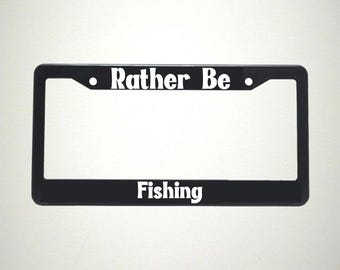 Rather be Fishing License Plate Holder | Fisherman Truck Decor
