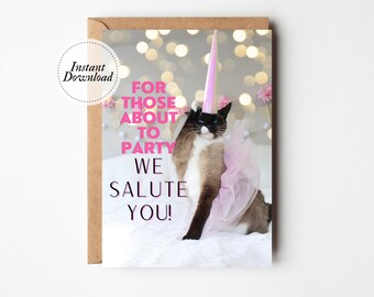Printable Birthday Card, For those about to party, we salute you, printable cat card, funny cat card, cat lover card, crazy cat lady gift