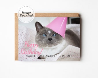 Printable Birthday Card, Happy Birthday Another Day Another Chin Hair, Funny cat card, Joke birthday card, Getting Older Card