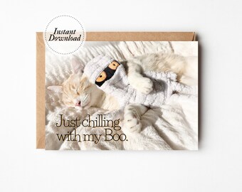Printable Halloween Card, Just Chilling With My Boo, Halloween Greetings, Halloween Cat Card, Halloween Mummy, Joke Halloween