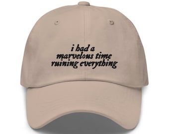 I Had A Marvelous Time Ruining Everything Hat | Embroidered Baseball, Trucker, Bucket, High-Pony Hats | 35 Colors Available | Eras | TS Fan