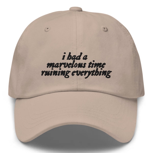 I Had A Marvelous Time Ruining Everything Hat | Embroidered Baseball, Trucker, Bucket, High-Pony Hats | 35 Colors Available | Eras | TS Fan