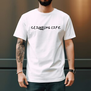 Classic &quot;Climbing Life&quot; Climbing Tee, Climbing Gear Shirt, Gift for Climbers, Fitness and Gym Shirt, Funny Rock Climbing Shirt