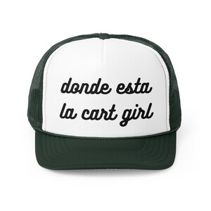 Donde Esta La Cart Girl - Trucker Caps