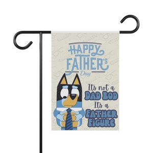 Garden & House Banner - Fathers Day - Its not a Dad Bod It a Father Figure