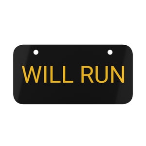 Custom &quot;Will Run&quot; Motorcycle License Plate - Novelty Biker Accessories - 6&quot; x 3&quot;