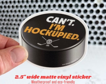 Can't. I'm Hockupied. Hockey Puck Sticker: Funny Hockey Decal