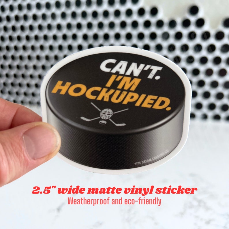 Can't. I'm Hockupied. Hockey Puck Sticker: Funny Hockey Decal - Etsy