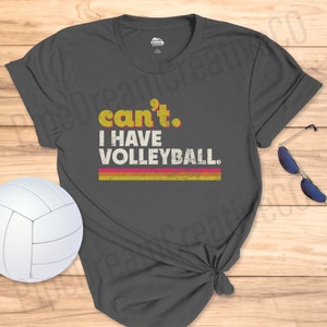 Have Volleyball Shirt for Volleyball Player T-shirt Gift for Volleyball Lover Gift for Her Volleyball T-shirt Retro Volleyball Shirt Vintage