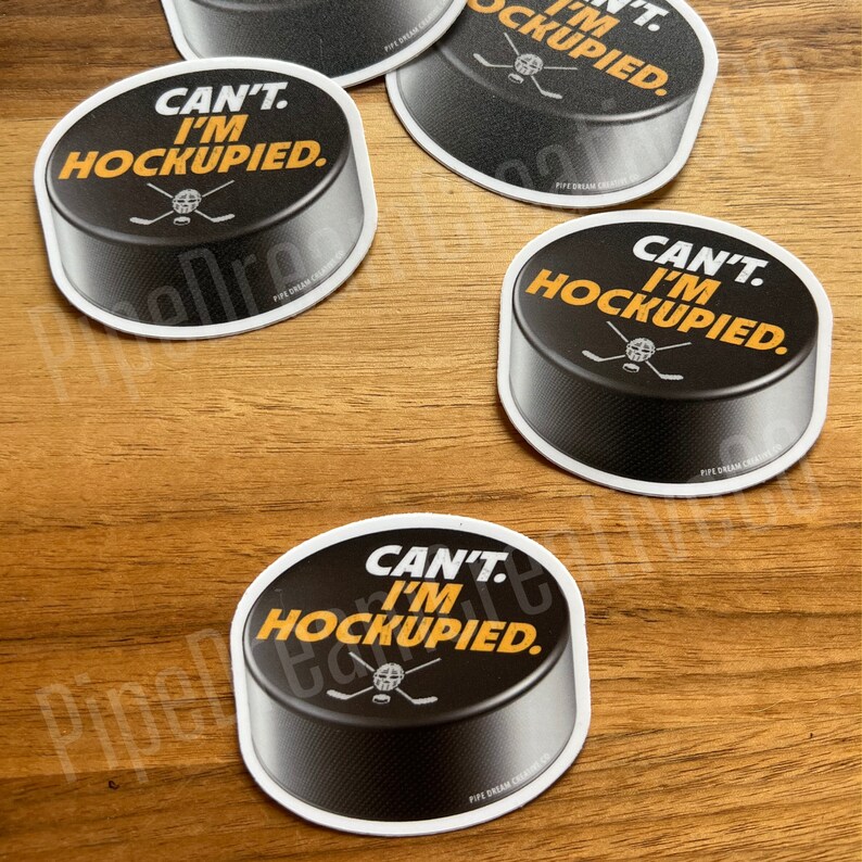 Can't. I'm Hockupied. Hockey Puck Sticker: Funny Hockey Decal - Etsy