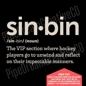 K&ouml;nnte beinhalten: Ein schwarz-wei&szlig;es Grafikdesign mit dem Wort "sin-bin", definiert als "Der VIP-Bereich, in dem Hockeyspieler entspannen und &uuml;ber ihr tadelloses Benehmen nachdenken."