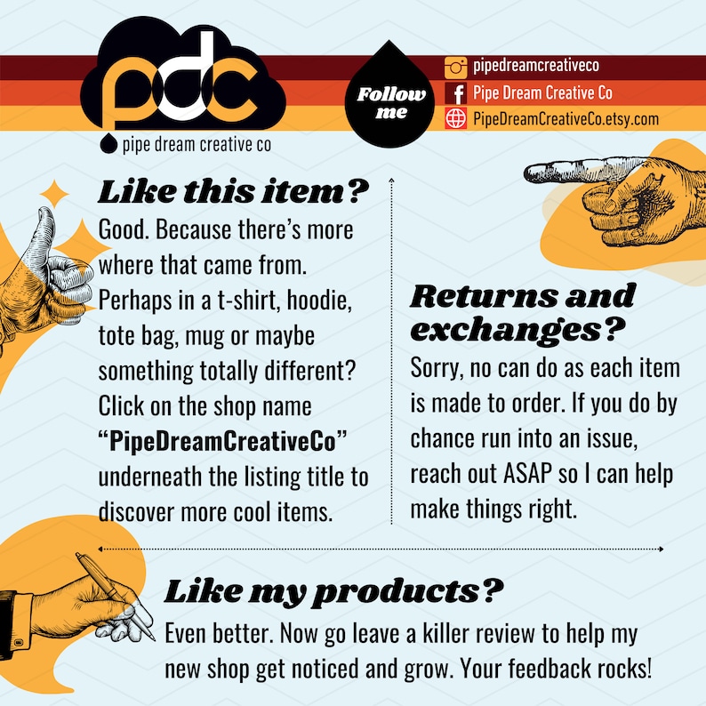 May include: A graphic with a hand giving a thumbs up and text that reads "Like this item? Good. Because there's more where that came from. Perhaps in a t-shirt, hoodie, tote bag, mug or maybe something totally different? Click on the shop name "PipeDreamCreativeCo" underneath the listing title to discover more cool items."