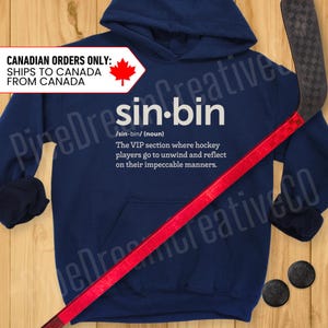 Sin Bin Definition Hockey Hoodie for Hockey Lover Sweatshirt Funny Hockey Shirt for Hockey Player Gift for Him for Her Canada Shipping