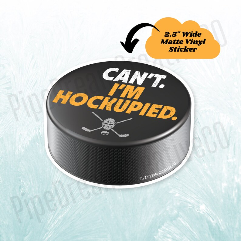 Can't. I'm Hockupied. Hockey Puck Sticker: Funny Hockey Decal - Etsy