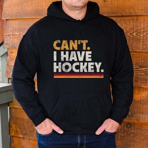 Have Hockey Hoodie for Hockey Player Sweatshirt Funny Hockey Sweatshirt for Coach Gift for Him Hockey Gift for Her Hockey Mom Hoodie