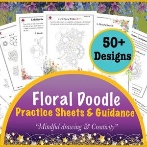 Puede incluir: Una colección de hojas de práctica y guía de garabatos florales, con más de 50 diseños. La imagen incluye hojas con ilustraciones florales y el texto "Floral Doodle Practice Sheets & Guidance" y "Mindful drawing & Creativity". Un círculo turquesa dice "50+ Designs".