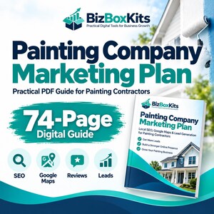 May include: A 74-page digital PDF guide titled Painting Company Marketing Plan by BizBoxKits. The cover features a house, text about local SEO, Google Maps, and lead generation, with icons for SEO, Google Maps, reviews, and business growth.