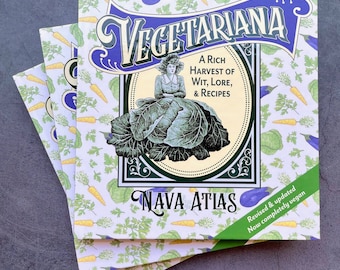 Vegetariana: A Rich Harvest of Wit, Lore & Recipes by Nava Atlas