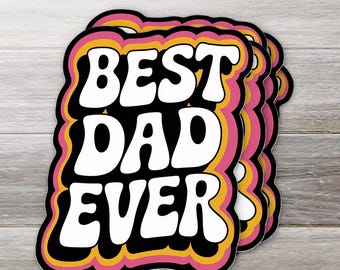 Best Dad Ever Sticker, Weatherproof Vinyl Decal