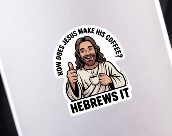 Funny Christian Coffee Sticker: Hebrews It Waterproof Vinyl Decal