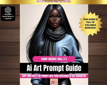 May include: A pink and white digital guide with the text "ChatGPT & DALL-E 3 Prompt Guide" and "8 Prompts & Sample Images". The guide features a black and white illustration of a woman with long black hair wearing a blue scarf and a blue jacket. The text "Scarf Queens | DALL-E 3" is also included. The guide is titled "Ai Art Prompt Guide" and includes the text "Copy and paste the prompt into your preferred AI art generator". The guide is also titled "Scarf Queens Prompt Book" and includes the text "https://ckdezigns.etsy.com".