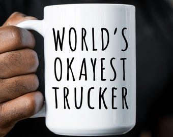 Lustige Trucker Kaffeetasse: Das weltweit okaye Trucker Gag Geschenk