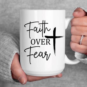 Faith Over Fear Coffee Mug: Christian Gift, Inspirational Tea Cup