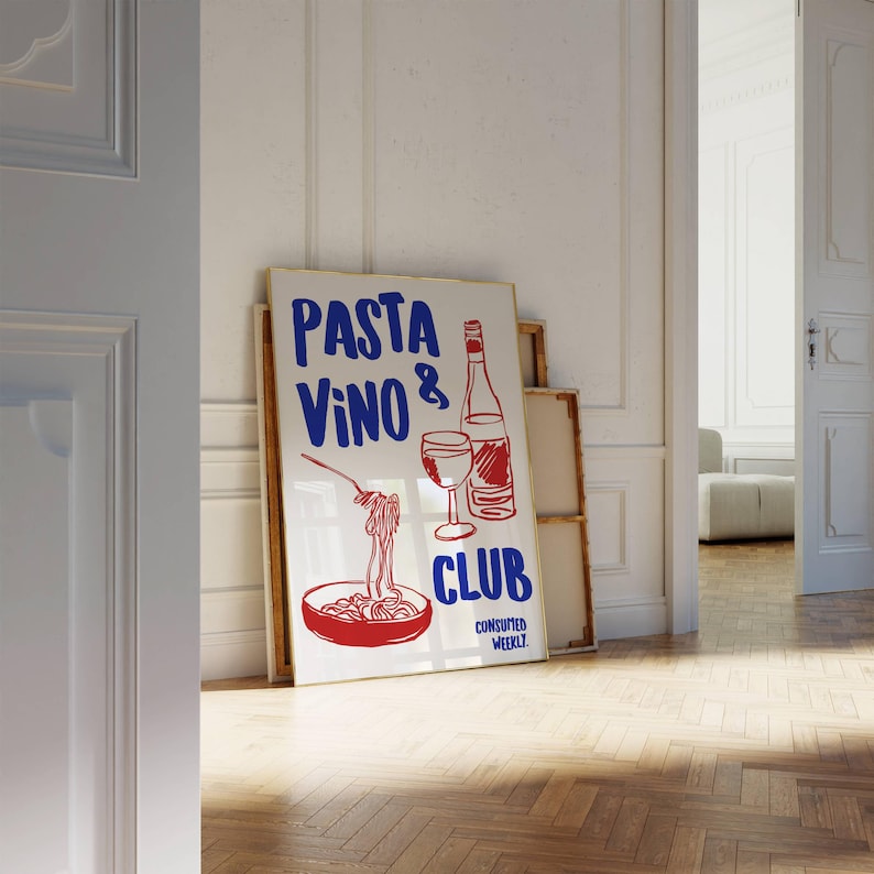 May include: A white poster with blue and red text that reads "Pasta Vino & Club Consumed Weekly". The poster features a hand-drawn illustration of a bowl of pasta, a glass of wine, and a bottle of wine.