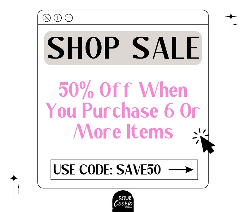 May include: A computer screen graphic with a white background and black outline. The text "SHOP SALE" is in black on a light gray background. The text "50% Off When You Purchase 6 Or More Items" is in pink. The text "USE CODE: SAVE50" is in black. A black arrow points to the right. A black cursor with a blinking dot is in the lower right corner.