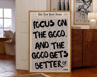 Newspaper Quote Print: Focus On The Good Typography Art (Digital Download)