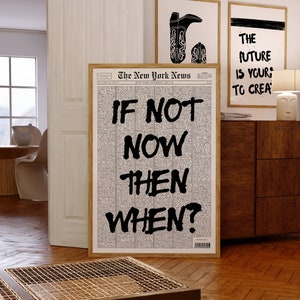 Si no ahora, entonces cuando cartel de titular, cartel de cita positiva, arte de pared de moda retro, noticias de Nueva York, impresión tipográfica, arte blanco negro de los años 70