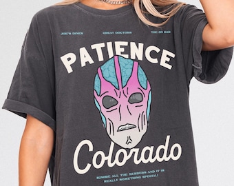 Retro Resident Patience, Colorado T-Shirt: Alien Sci-Fi TV Show Tee