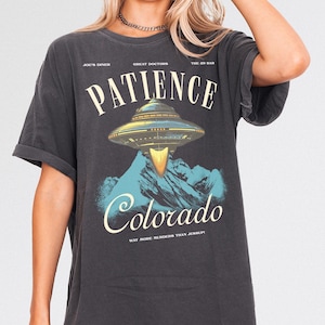 Patience Colorado Resident UFO T-Shirt: Alien TV Show Tee