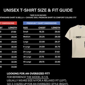 May include: A unisex t-shirt size and fit guide with chest and length measurements in inches. The guide includes standard and premium t-shirt dimensions, with sizes ranging from X-Small to 4X-Large. The image also shows a model wearing a medium and an X-Large shirt.