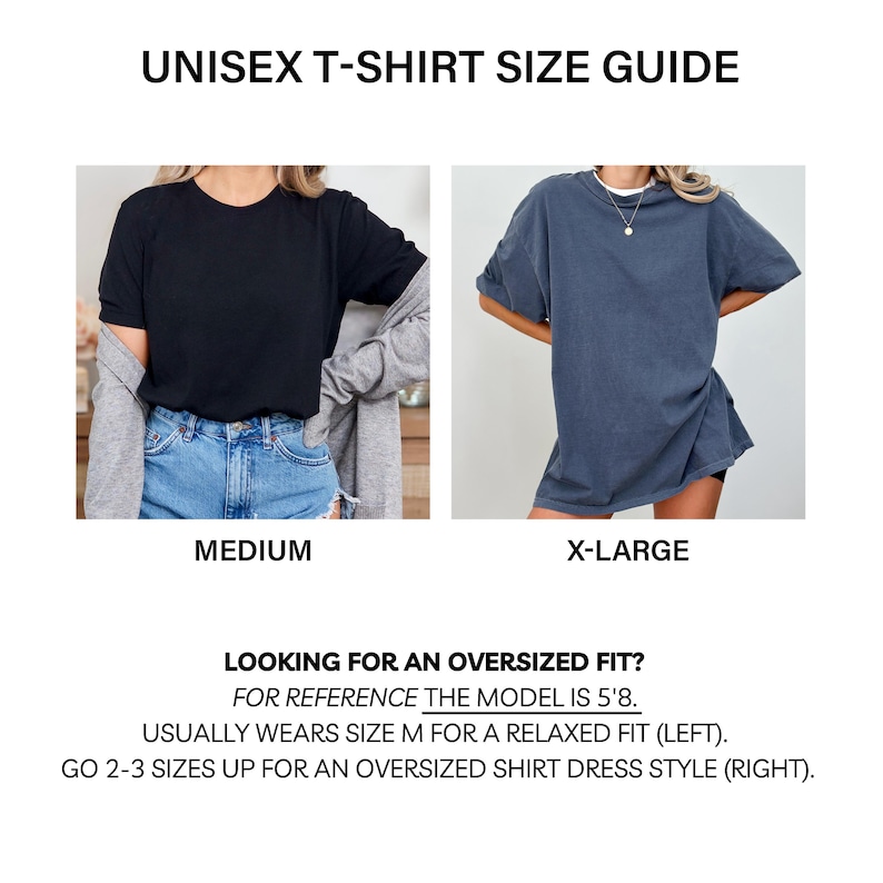 May include: Unisex T-shirt size guide with two models wearing different shirt sizes. The text reads "Medium" and "X-Large". The guide provides sizing information for a relaxed fit and an oversized shirt dress style. The model is 5'8.