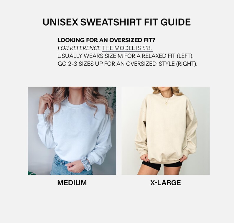 May include: Unisex sweatshirt fit guide with two models wearing different sizes. The text reads: "Looking for an oversized fit? For reference the model is 5'8. Usually wears size M for a relaxed fit (left). Go 2-3 sizes up for an oversized style (right)."